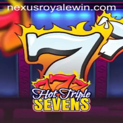 Discovering the Thrills of HotTripleSevens in NexusRoyale