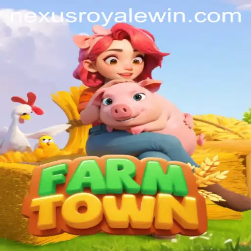 Unveiling FarmTown: The Ultimate NexusRoyale Experience
